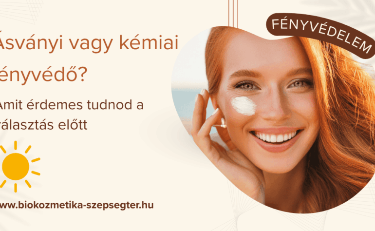 Ásványi vagy kémiai fényvédő? Amit érdemes tudnod a választás előtt