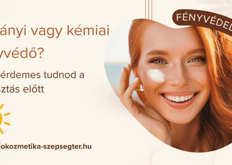 Ásványi vagy kémiai fényvédő? Amit érdemes tudnod a választás előtt
